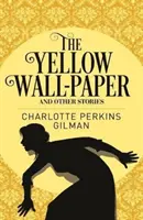 Yellow Wall-Paper și alte povestiri - Yellow Wall-Paper & Other Stories
