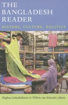 Cititorul Bangladesh: Istorie, cultură, politică - The Bangladesh Reader: History, Culture, Politics