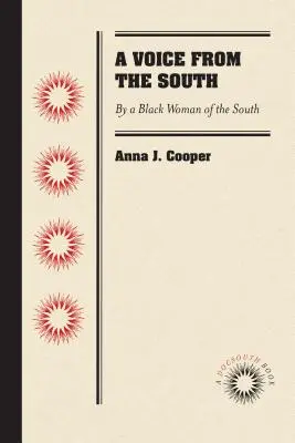 O voce din sud: By a Black Woman of the South - A Voice from the South: By a Black Woman of the South