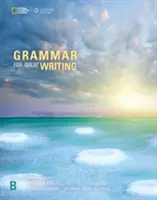 Gramatică pentru o scriere excelentă B - Grammar for Great Writing B