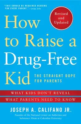 Cum să crești un copil care nu consumă droguri: Un sfat direct pentru părinți - How to Raise a Drug-Free Kid: The Straight Dope for Parents