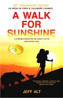 A Walk for Sunshine: O expediție de 2.160 de mile pentru caritate pe traseul Appalachian - A Walk for Sunshine: A 2,160 Mile Expedition for Charity on the Appalachian Trail