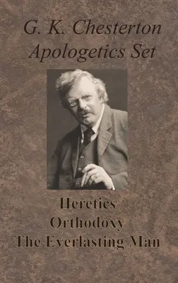 Chesterton Apologetics Set - Eretici, Ortodoxie, și Omul veșnic - Chesterton Apologetics Set - Heretics, Orthodoxy, and The Everlasting Man