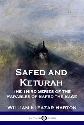 Safed și Keturah: A treia serie de parabole ale înțeleptului Safed - Safed and Keturah: The Third Series of the Parables of Safed the Sage