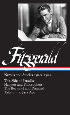 F. Scott Fitzgerald: Romane și povestiri 1920-1922 (Loa #117): De partea aceasta a paradisului / Flappers and Philosophers / The Beautiful and Damned / Tales of - F. Scott Fitzgerald: Novels and Stories 1920-1922 (Loa #117): This Side of Paradise / Flappers and Philosophers / The Beautiful and Damned / Tales of