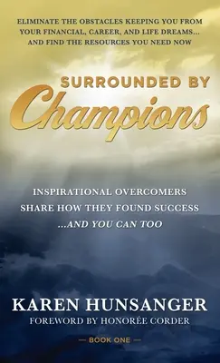 Înconjurați de campioni: Supraviețuitori inspirați împărtășesc modul în care și-au găsit succesul... și poți și tu - Surrounded by Champions: Inspirational Overcomers Share How They Found Success...and You Can Too