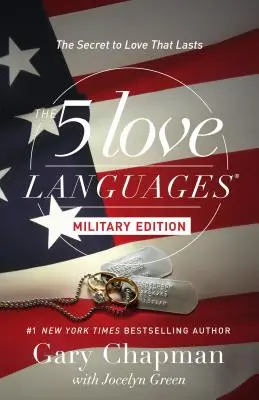 Cele 5 limbaje ale iubirii ediție militară: Secretul iubirii care durează - The 5 Love Languages Military Edition: The Secret to Love That Lasts