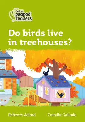 Nivelul 2 - Trăiesc păsările în căsuțele din copaci? - Level 2 - Do birds live in treehouses?