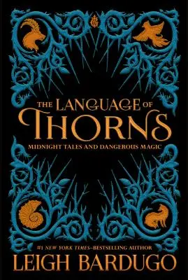 Limbajul spinilor (The Language of Thorns): Povești de la miezul nopții și magie periculoasă - The Language of Thorns: Midnight Tales and Dangerous Magic
