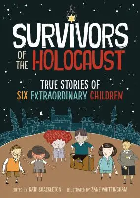 Supraviețuitori ai Holocaustului: Poveștile adevărate a șase copii extraordinari - Survivors of the Holocaust: True Stories of Six Extraordinary Children
