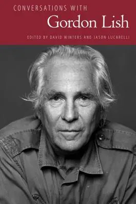 Conversații cu Gordon Lish - Conversations with Gordon Lish
