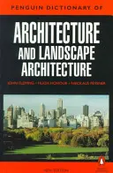 The Penguin Dictionary of Architecture and Landscape Architecture: Ediția a cincea - The Penguin Dictionary of Architecture and Landscape Architecture: Fifth Edition