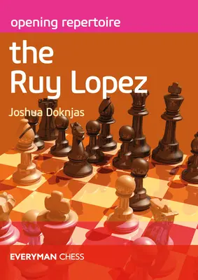 Repertoriu de deschidere: Ruy Lopez - Opening Repertoire The Ruy Lopez