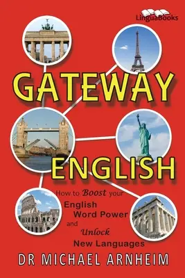 Gateway English: Cum să vă creșteți puterea cuvintelor englezești și să deblocați noi limbi - Gateway English: How to Boost your English Word Power and Unlock New Languages