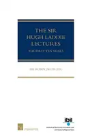 Prelegerile lui Sir Hugh Laddie: Primii zece ani - The Sir Hugh Laddie Lectures: The First Ten Years