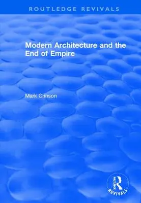 Arhitectura modernă și sfârșitul imperiului - Modern Architecture and the End of Empire