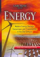 Energie - Stocarea, conversia și transmiterea energiei moderne în secolul XXI - Energy - Modern Energy Storage, Conversion & Transmission in the 21st Century