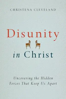 Dezbinarea în Hristos: Descoperirea forțelor ascunse care ne țin despărțiți - Disunity in Christ: Uncovering the Hidden Forces That Keep Us Apart