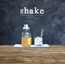 Shake: O nouă perspectivă asupra cocteilurilor - Shake: A New Perspective on Cocktails