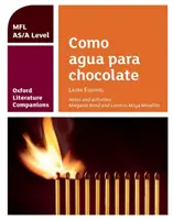Oxford Literature Companions: Como agua para chocolate: ghid de studiu pentru AS/A Level Spanish set text - Oxford Literature Companions: Como agua para chocolate: study guide for AS/A Level Spanish set text