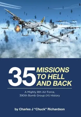 35 de misiuni spre iad și înapoi: Istoria Grupului de bombardament 390 (H) al celei de-a 8-a Forțe Aeriene (Mighty 8th Air Force) - 35 Missions to Hell and Back: A Mighty 8th Air Force, 390th Bomb Group (H) History