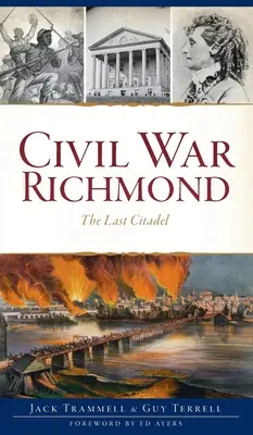 Războiul civil din Richmond: Ultima citadelă - Civil War Richmond: The Last Citadel