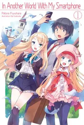 În altă lume cu smartphone-ul meu: Volumul 1 - In Another World with My Smartphone: Volume 1