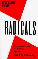 Rules for Radicals (Reguli pentru radicali): Un manual pragmatic pentru radicali realiști - Rules for Radicals: A Pragmatic Primer for Realistic Radicals