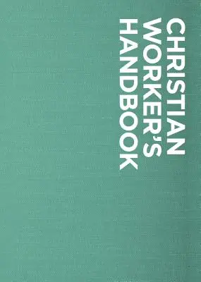 Manualul lucrătorului creștin Billy Graham - Billy Graham Christian Worker's Handbook