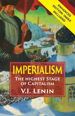 Imperialismul cel mai înalt stadiu al capitalismului: Ediție îmbunătățită cu index - Imperialism the Highest Stage of Capitalism: Enhanced Edition with Index