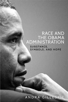 Rasa și administrația Obama: Substanță, simboluri și speranță - Race and the Obama Administration: Substance, symbols, and hope