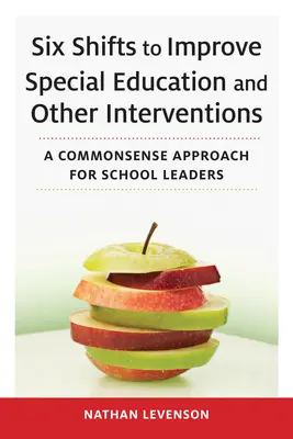 Șase schimbări pentru a îmbunătăți educația specială și alte intervenții: O abordare de bun simț pentru directorii de școli - Six Shifts to Improve Special Education and Other Interventions: A Commonsense Approach for School Leaders