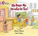 Oh, Doamne, am întârziat la ceai! - Oh Dear Me, I'm Late for Tea!