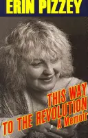 Pe acest drum spre revoluție: A Memoir - This Way to the Revolution: A Memoir