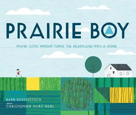 Prairie Boy: Frank Lloyd Wright transformă Heartland-ul într-o casă - Prairie Boy: Frank Lloyd Wright Turns the Heartland Into a Home