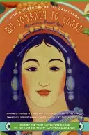 Călătoria mea la Lhasa: Povestea clasică a singurei femei occidentale care a reușit să intre în Orașul Interzis - My Journey to Lhasa: The Classic Story of the Only Western Woman Who Succeeded in Entering the Forbidden City