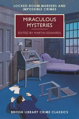 Miraculous Mysteries: Misterele camerei închise și crimele imposibile - Miraculous Mysteries: Locked Room Mysteries and Impossible Crimes