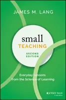 Mica predare: Lecții de zi cu zi din știința învățării - Small Teaching: Everyday Lessons from the Science of Learning