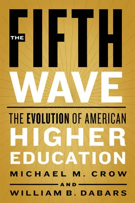 Al cincilea val: Evoluția învățământului superior american - The Fifth Wave: The Evolution of American Higher Education