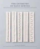 The Geometry of Hand-Sewing: A Romance in Stitches and Embroidery from Alabama Chanin and the School of Making