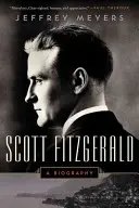 Scott Fitzgerald: O biografie - Scott Fitzgerald: A Biography