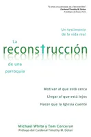 La Reconstruccin de Una Parroquia: O mărturie a vieții reale - La Reconstruccin de Una Parroquia: Un Testimonio de la Vida Real