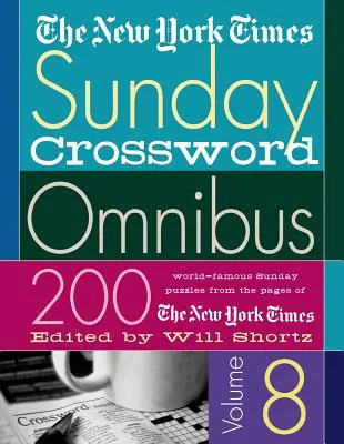 The New York Times Sunday Crossword Omnibus: 200 de rebusuri duminicale de renume mondial din paginile New York Times - The New York Times Sunday Crossword Omnibus: 200 World-Famous Sunday Puzzles from the Pages of the New York Times