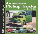 Camioane pick-up americane de 1/2 tonă din anii 1950 - American 1/2-Ton Pickup Trucks of the 1950s