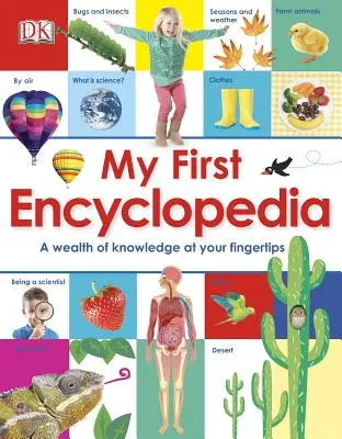 Prima mea enciclopedie: O bogăție de cunoștințe la îndemâna ta - My First Encyclopedia: A Wealth of Knowledge at Your Fingertips