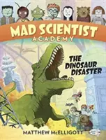 Academia Savanților Nebuni: Dezastrul dinozaurilor - Mad Scientist Academy: The Dinosaur Disaster