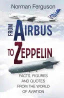 De la Airbus la Zeppelin: Fapte, cifre și citate din lumea aviației - From Airbus to Zeppelin: Facts, Figures and Quotes from the World of Aviation