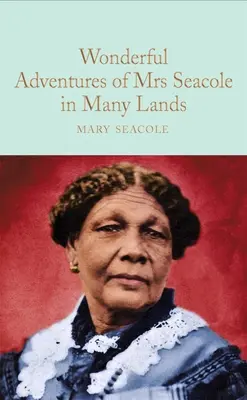 Minunatele aventuri ale doamnei Seacole în multe ținuturi - The Wonderful Adventures of Mrs Seacole in Many Lands