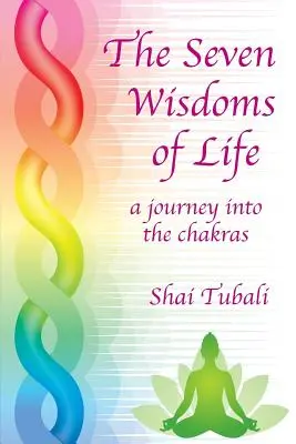 Cele șapte înțelepciuni ale vieții - The Seven Wisdoms of Life