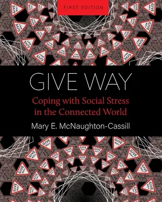Give Way: Confruntarea cu stresul social în lumea conectată - Give Way: Coping with Social Stress in the Connected World